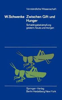 Zwischen Gift Und Hunger: Schadlingsbekampfung Gestern, Heute Und Morgen