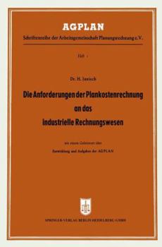 Paperback Die Anforderungen Der Plankostenrechnung an Das Industrielle Rechnungswesen: Unter Berücksichtigung Partieller Oder Stufenweiser Einführung [German] Book