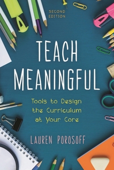 Hardcover Teach Meaningful: Tools to Design the Curriculum at Your Core Book
