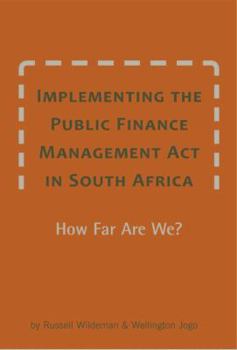 Paperback Implementing the Public Finance Management Act in South Africa. How Far Are We? Book