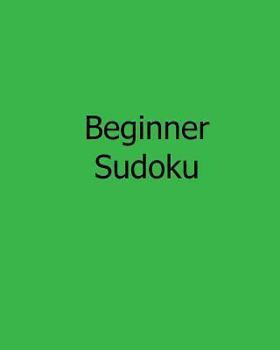 Paperback Beginner Sudoku: Fun, Large Grid Sudoku Puzzles Book