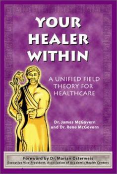 Hardcover Your Healer Within: A Unified Field Theory for Healthcare Book