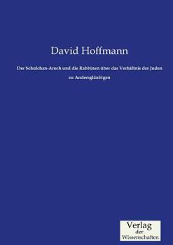 Paperback Der Schulchan-Aruch und die Rabbinen über das Verhältnis der Juden zu Andersgläubigen [German] Book