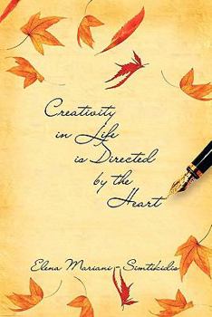 Hardcover Creativity In Life Is Directed By The Heart Book