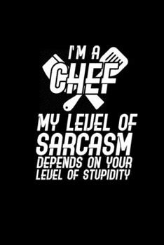 Paperback I'm a chef my level of sarcasm depends on your level of stupidity: Hangman Puzzles - Mini Game - Clever Kids - 110 Lined pages - 6 x 9 in - 15.24 x 22 Book