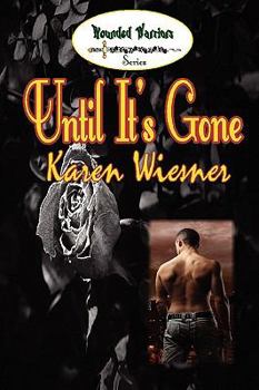 Until It's Gone - Book #5 of the Wounded Warriors Series