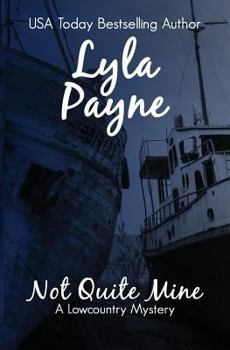 Not Quite Mine - Book #7 of the Lowcountry Mysteries