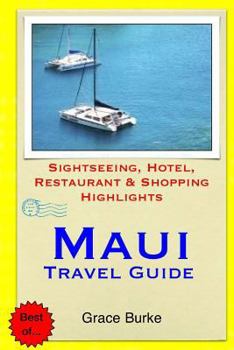 Paperback Maui Travel Guide: Sightseeing, Hotel, Restaurant & Shopping Highlights Book