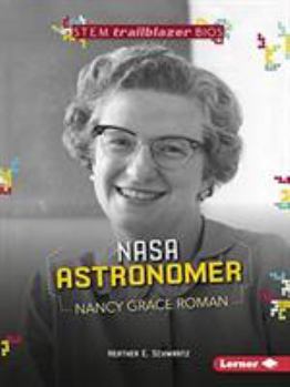 NASA Astronomer Nancy Grace Roman - Book  of the STEM Trailblazer Bios