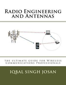 Paperback Radio Engineering and Antennas: the ultimate guide for Wireless Communications Professionals Book