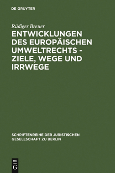 Hardcover Entwicklungen des europäischen Umweltrechts - Ziele, Wege und Irrwege [German] Book