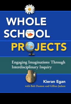 Paperback Whole School Projects: Engaging Imaginations Through Interdisciplinary Inquiry Book
