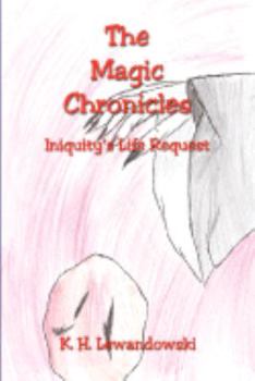 Paperback The Magic Chronicles - Iniquity's Life Request [Large Print] Book