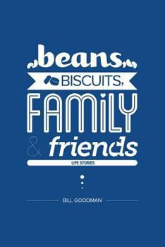 Paperback Beans, Biscuits, Family and Friends: Life Stories Book