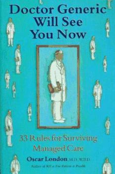 Paperback Dr. Generic Will See You Now: 33 Ways You Can Survive Managed Care Book