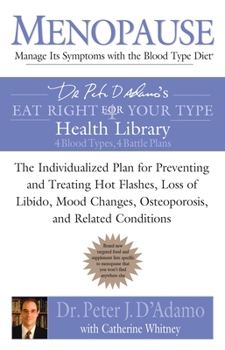 Paperback Menopause: Manage Its Symptoms with the Blood Type Diet: The Individualized Plan for Preventing and Treating Hot Flashes, Lossof Book