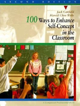 Paperback 100 Ways to Enhance Self-Concept in the Classroom Book