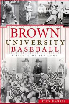 Paperback Brown University Baseball:: A Legacy of the Game Book