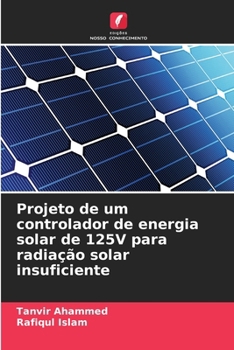 Paperback Projeto de um controlador de energia solar de 125V para radiação solar insuficiente [Portuguese] Book