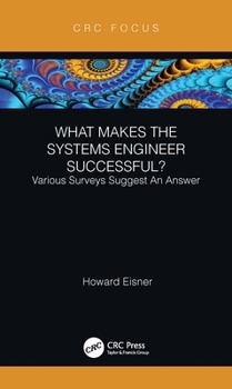 Hardcover What Makes the Systems Engineer Successful? Various Surveys Suggest an Answer Book
