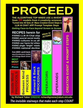 Paperback Proceed: The algorithms top minds use & invent TURNED INTO 40 sets of 1) Mass Creation Events Steps & 2) LLM AI Chat app PROMPT Template Steps: 300 Br Book