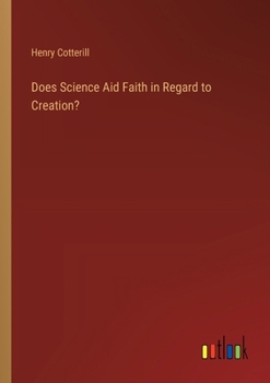 Paperback Does Science Aid Faith in Regard to Creation? Book