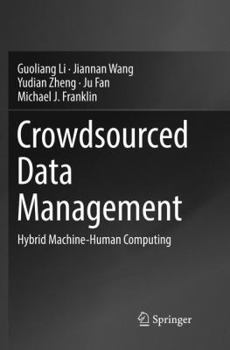 Paperback Crowdsourced Data Management: Hybrid Machine-Human Computing Book