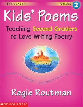 Paperback Kids' Poems: Grade 2: Teaching Second Graders to Love Writing Poetry Book