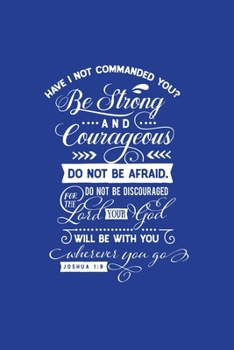 Classic Blue Gratitude Journal: Have I Not Commanded You Joshua 1:9 | Positive Mindset Notebook | Daily and Weekly Reflection | Cultivate Happiness Habit Diary (Bible Verse on Cover)