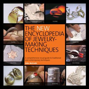 Paperback The New Encyclopedia of Jewelry-Making Techniques: A Comprehensive Visual Guide to Traditional and Contemporary Techniques Book