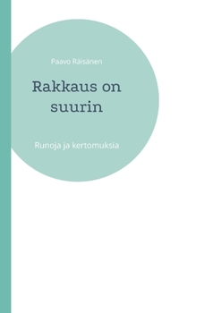 Paperback Rakkaus on suurin: Runoja ja kertomuksia [Finnish] Book