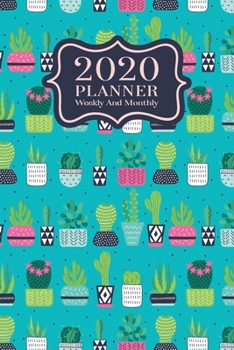 2020 Planner Weekly And Monthly: 2020 Planner Cactus - January To December - Agenda Calendar - Monthly Weekly Views And Vision Board - 6x9 In - Cute Pots On Teal