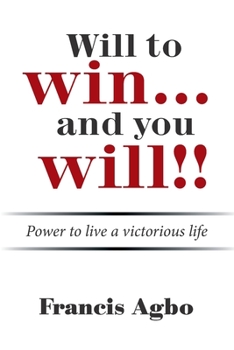 Paperback Will to Win...And You Will!!: Power to Live a Victorious Life Book