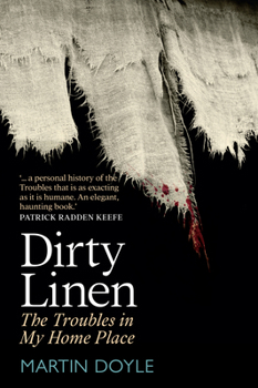 Paperback Dirty Linen: The Troubles in My Home Place Book