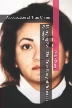 Paperback Marrying Evil: The True Story of Rebecca Salcedo: A collection of True Crime Book