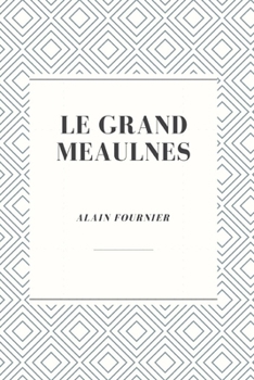 Le grand meaulnes (French Edition)