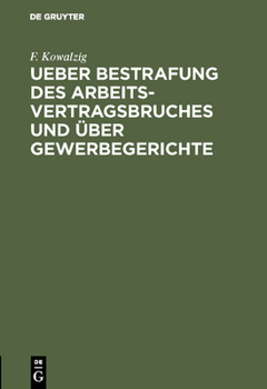 Hardcover Ueber Bestrafung des Arbeitsvertragsbruches und über Gewerbegerichte [German] Book