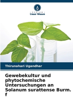 Paperback Gewebekultur und phytochemische Untersuchungen an Solanum surattense Burm. f [German] Book