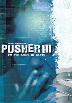 Pusher III - I'm the Angel of Death