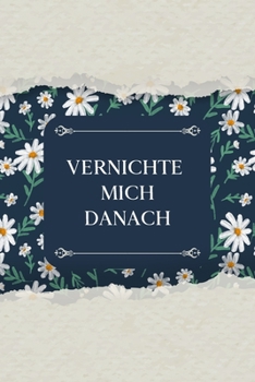 Paperback Vernichte Mich Danach: 200 Fragen über DEIN Leben - Das Ausfüllbuch für mehr Selbstreflexion (VMD Blumen) [German] Book