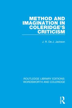 Method and Imagination in Coleridge's Criticism - Book  of the RLE: Wordsworth and Coleridge