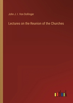 Paperback Lectures on the Reunion of the Churches Book