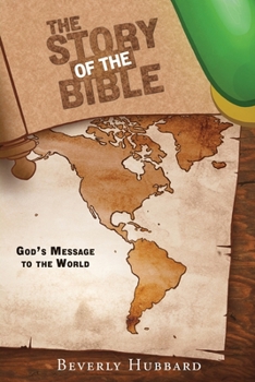 Paperback The Story of the Bible: God's Message to the World Book