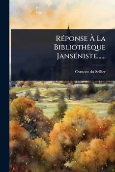 Paperback RÃ(c)ponse Ã La Bibliothèque JansÃ(c)niste...... [French] Book