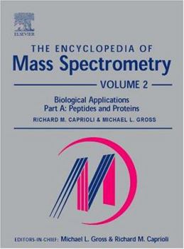 Hardcover The Encyclopedia of Mass Spectrometry: Volume 2: Biological Applications Part a Book