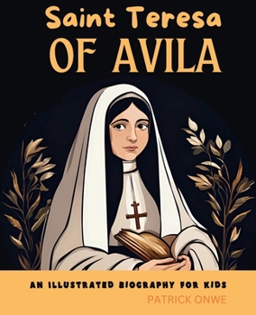 Paperback Saint Teresa of Avila: An Illustrated Biography for Kids Book