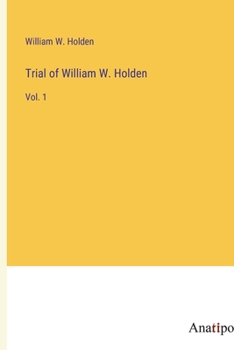 Paperback Trial of William W. Holden: Vol. 1 Book