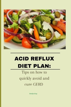 Paperback Acid reflux diet plan: Tips on how to quickly avoid and cure GERD Book