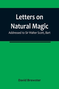 Paperback Letters on Natural Magic; Addressed to Sir Walter Scott, Bart Book