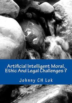 Paperback Artificial Intelligent Moral, Ethic And Legal Challenges ? Book